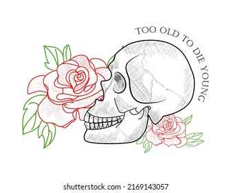 Hand drawn skull on flowers background with title "Too Old to Die Young"
