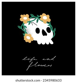 Hand drawn Skulls with retro yellow flowers and lettering Life and flowers. Trendy isolated colorful Vector illustration. Cartoon, vintage style. Poster, tattoo idea, t-shirt print, sticker. EPS 10