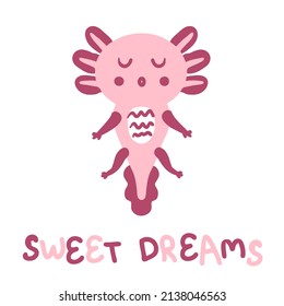 Hand drawn sleepy axolotl and text SWEET DREAMS. Perfect for T-shirt, poster and print. Doodle vector illustration for decor and design.

