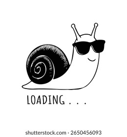 Hand drawn snail with sunglasses and  LOADING… text, funny slow progress, humor