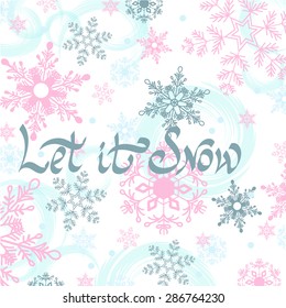Hand drawn snowflake colorful background. Let it snow message.