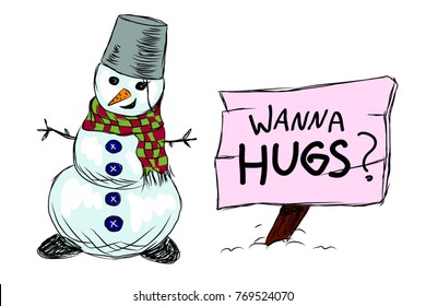 Hand drawn snowman and a sign with inscription Wanna Hugs