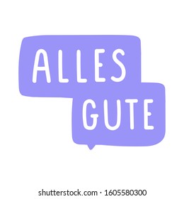 Hand drawn speech bubble - Alles gute is all the best in German. Vector illustration for greeting card, sticker, poster design.