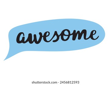 Hand drawn speech bubble with calligraphic word awesome. Appreciation badge or a sticker. Isolated on white vector illustration