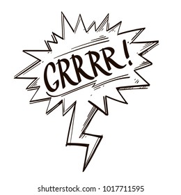 Hand drawn speech bubble with inscription GRRRR! Vector illustration isolated on white background.