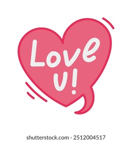 Hand Drawn Speech Bubble - Love U