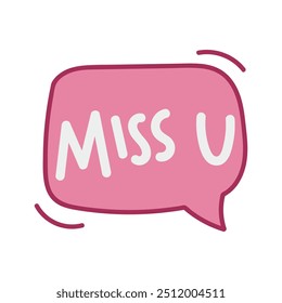 Hand Drawn Speech Bubble - Miss U