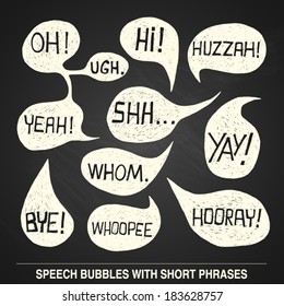 Hand drawn speech bubble set with short phrases (oh, hi, yeah, shh, yay, bye, hooray, whoopee, huzzah, whom, ugh) on chalkboard background -  vector illustration