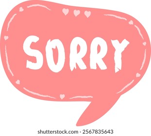 Hand Drawn Speech Bubble With Sorry Lettering Vector Illustration