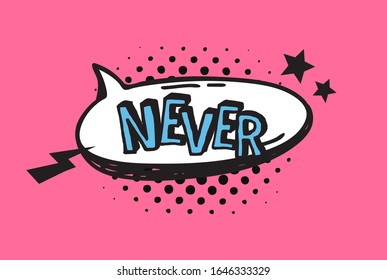 Hand drawn speech bubble with text on pink background and halftone. Vector pop art object and word NEVER. Doodle element for dialog or comic