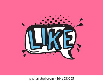 Hand drawn speech bubble with text on pink background and halftone. Vector pop art object and word LIKE. Doodle element for dialog or comic