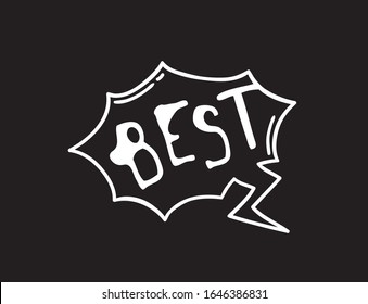 Hand drawn speech bubble with text on black chalk board  background. Vector pop art object and word BEST. Doodle element for dialog or comic
