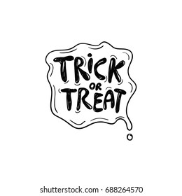 Hand drawn Speech Bubble With Text Trick or Treat . Halloween concept 