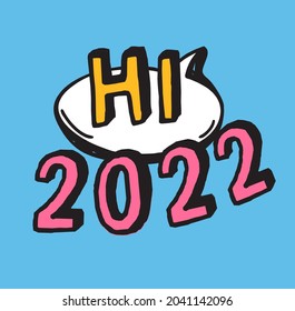 Hand Drawn Speech Bubbles with Text about New Year 2022. Vector pop art object. Doodle elements for dialog