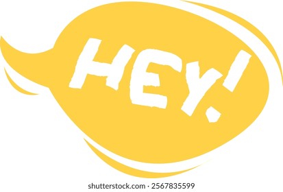 Hand Drawn Speech Hey Bubble Vector Illustration