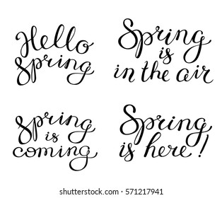 Hand drawn spring lettering composition. Calligraphic letters. Inspirational quotes. Hello Spring. Spring is in the air. Spring is coming