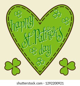 Hand drawn St. Patrick's day greetings over green heart with clover leaves. Irish holiday festival traditional vector illustration. I love Ireland.