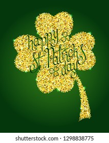 Hand drawn St. Patrick's day greetings over golden glitter four-leaf clover leaf, green background. Irish holiday festival traditional vector illustration.