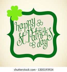 Hand drawn St. Patrick's day greetings in a frame with green clover shamrock leaf. Irish holiday festival traditional vector illustration over beige.