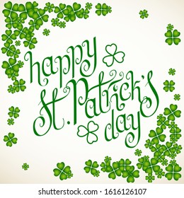 Hand drawn St. Patrick's day greetings over scattered green clover leaves background. Irish holiday festival traditional vector illustration.
