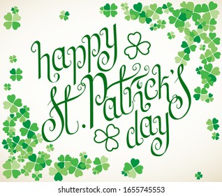 Hand drawn St. Patrick's day greetings over scattered green clover leaves background. Irish holiday festival traditional vector illustration.