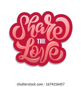 Hand drawn sticker with calligraphy. Share the love. Vector illustration.