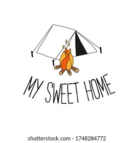 Hand drawn stock vector illustration, in doodle style. Camp tourist. Tent and bonfire in the forest with the inscription my sweet home.