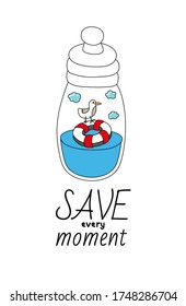 Hand drawn stock vector illustration, in doodle style. Glass jar with a seagull, lifebuoy and clouds and the inscription Save every moment.