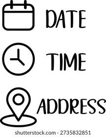 Hand drawn style informational icon set featuring calendar date, clock time, and location address symbols with handwritten text labels. Minimal bold outline icons suitable for appointment scheduling, event planning, booking systems, planners, mobile applications, business forms, and user interface design.
