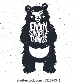 Hand drawn style typographic poster with bear holding text "enjoy simple things". Inspirational and motivational hipster vector illustration. Stylish trendy t-shirt print, home decoration design