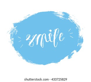 Hand drawn stylish and inspiring typography poster -  hand written word smile. Used for greeting cards, posters or print invitations.