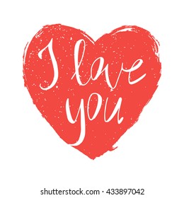 Hand drawn stylish and romantic typography poster -  phrase "i love you" on a big heart with grunge texture. Used for greeting cards, posters