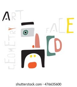 Hand drawn stylized art geometry face with unique lettering. Flat lettering style vector illustration. (Can be used as texture for cards, invitations, DIY projects, web sites or for any other design.)