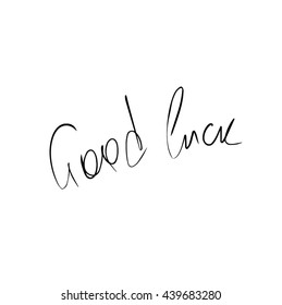 Hand drawn stylized text black color. Good luck. (Can be used as texture for cards, invitations, DIY projects, web sites or for any other design.)