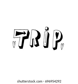 Hand drawn stylized text vector calligraphy handwritten black color. Trip. Heart. Arrow. Dot. (Can be used as texture for cards, invitations, web sites or for any other design.)