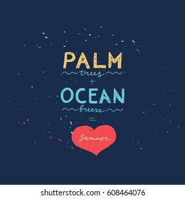 Hand drawn summer poster. Palm trees, ocean breeze is I love summer. 
