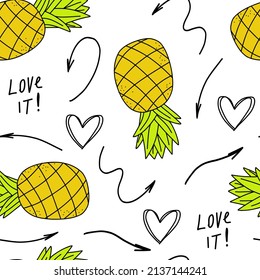 Hand drawn summer seamless pattern with a pineapple, abstract, hearts, love it, arrows, doodle. Cute vector for paper, fabric, book, kitchen, children.