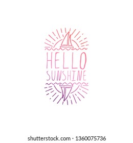 Hand drawn summer slogan with graphic elements isolated on white background.  Hello sunshine