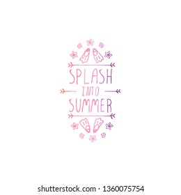 Hand drawn summer slogan with graphic elements isolated on white background. Splash into summer