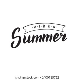 Hand drawn summer vibes text. Trendy lettering quote. Summer holidays poster. Vector eps 10.
