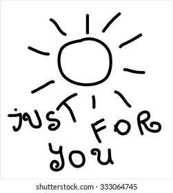 Hand drawn sun just for you. Vector illustration.