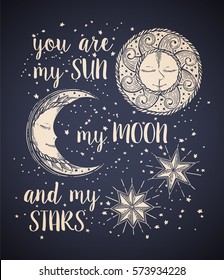 Hand drawn Sun, Moon and Stars in vintage style. Vector illustration with love lettering for invitation, card, poster, print, t-shirt, boho chic tattoo