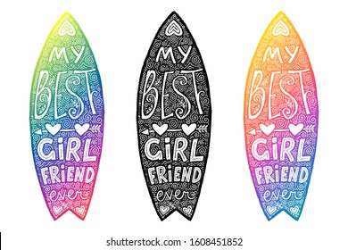 Hand drawn surfboard black and rainbow colors silhouettes set with grunge hearts and doodle style lettering My best girlfriend ever on it
