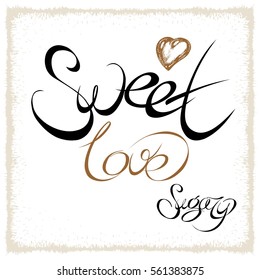 Hand Drawn sweet love sugary word lettering doodl sketch Set. Ink pen brash black line white background calligraphy lettering. Vector illustration design elements isolated stock vector.