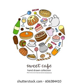 Hand drawn sweets, cakes, ice cream, pies, coffee, tea composed in circle shape with lettering.