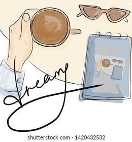 Hand drawn table set with woman hand , coffee, sunglasses, sketchbook with paintings. Slogan - dream. Flat lay illustration 