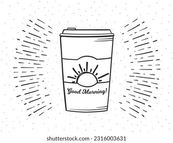 Hand drawn take away coffee cup with the sun and good morning text, vector eps10 illustration