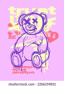 hand drawn teddy bear illustration in graffiti style with slogan and wordings