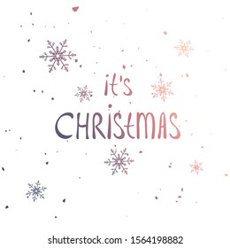 Hand drawn text It's Christmas, vector greeting illustration with snowflakes