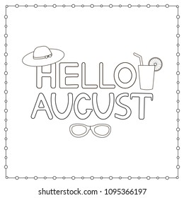 Hand drawn text Hello August. Coloring page.  Vector illustration.